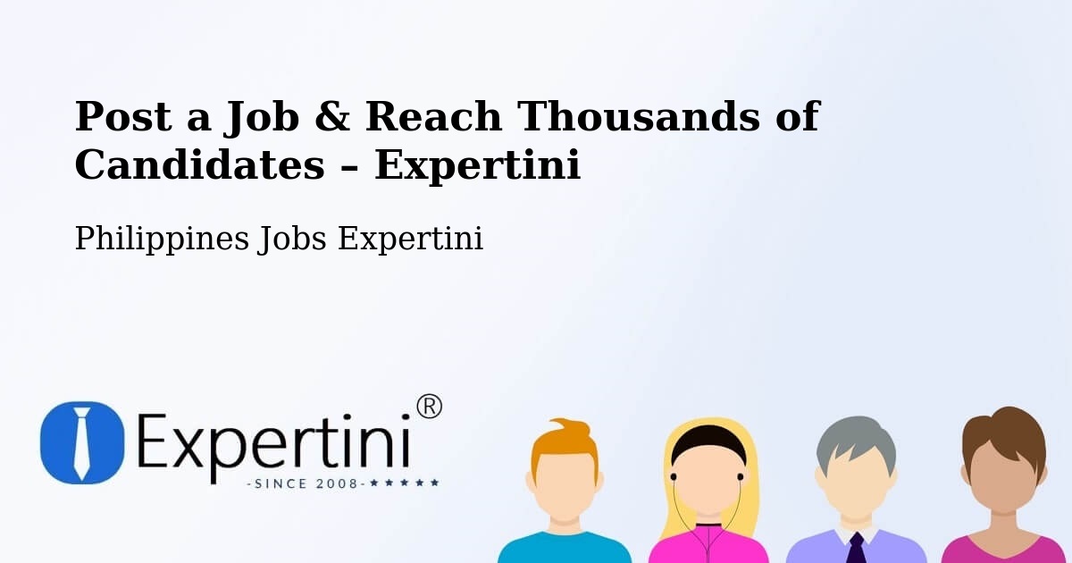Post a Job in Himaao – Hire the Right Talent - Himaao, Philippines Jobs Expertini